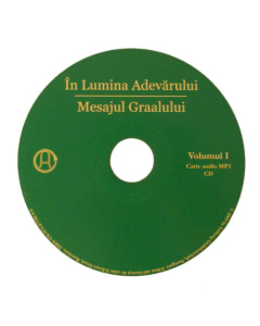 În Lumina Adevărului – Mesajul Graalului, volumul 1 (Descarcă Audio MP3)